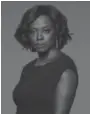  ??  ?? Viola Davis stars in “How to Get Away With Murder”