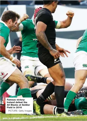  ?? PICTURE: Getty Images ?? Famous victory: Ireland defeat the All Blacks at Soldier Field in 2016