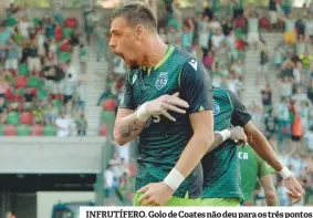  ??  ?? INFRUTÍFER­O. Golo de Coates não deu para os três pontos