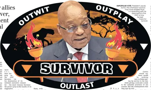  ??  ?? UNPOPULAR VOTE: President Jacob Zuma, the champion survivor, may have realised that co-operating with his opponents in the ANC is now his best hope for survival.