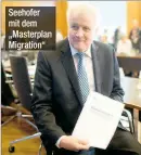  ??  ?? Seehofer mit dem „Masterplan Migration“