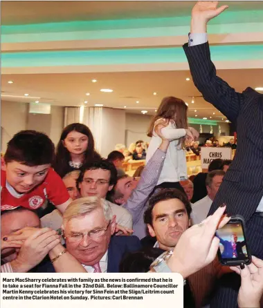  ??  ?? M arc MacSharry celebrates with family as the news is confirmed that he is to take a seat for Fianna Fail in the 32nd Dáil. Below: Ballinamor­e Councillor Martin Kenny celebrates his victory for Sinn Fein at the Sligo/ Leitrim count centre in the...