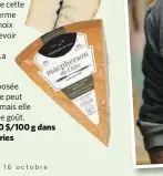  ??  ?? Environ 5,50 $/100 g dans les fromagerie­s