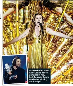  ??  ?? EURO BACKLASH: Lucie Jones, above, performs in Kiev. Left: Salvador Sobral celebrates winning for Portugal