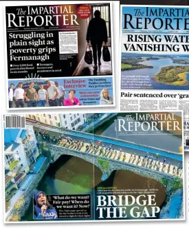  ?? ?? A selection of recent The Impartial Reporter front pages, and a ‘wrap’, exploring a range of important local issues.