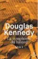  ??  ?? La symphonie du hasard Tome 2 Douglas Kennedy, traduit de l’anglais par Chloé Royer, Belfond, Paris, 2018, 336 pagesEn librairie le 12 avril