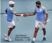  ??  ?? Divij Sharan ( left) and Rohan Bopanna.