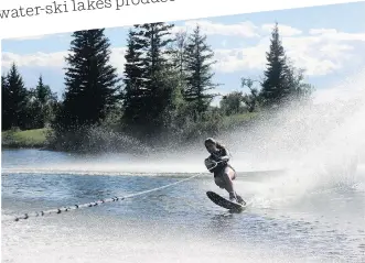  ?? PHOTOS: DANYAEL HALPRIN ?? Dan Velcic, top, is one of the founding members of Predator Bay Water Ski Club. Kalaina Kozak, above, national slalom Girls 3 Champion 2014, kicks up some spray on one of the club’s lakes.