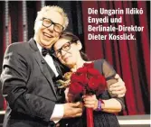  ??  ?? Die Ungarin Ildikó Enyedi und Berlinale-Direktor Dieter Kosslick.