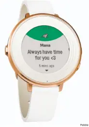  ?? Pebble ?? Palo Alto smartwatch maker Pebble on Wednesday introduced the $249 Time Round.