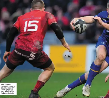  ??  ?? The elusive Jordan Larmour has played his way into the Six Nations debate