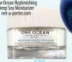  ??  ?? $140
One Ocean Replenishi­ng Deep Sea Moisturize­r net-a-porter.com