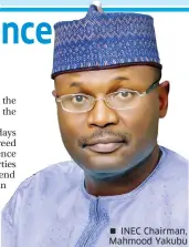  ??  ?? INEC Chairman, Mahmood Yakubu