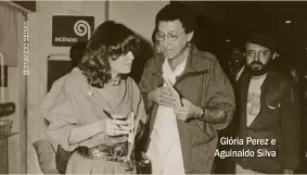  ??  ?? Glória Perez e Aguinaldo Silva