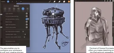  ??  ?? The app enables you to configure your workspace to suit your creative process. The level of finesse Procreate offers you makes sketching on the iPad seriously appealing.