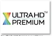  ??  ?? Das offizielle UHD-Premium-Logo soll besonders leistungss­tarke HDR-TVs kennzeichn­en, es wird aber nicht von allen Hersteller­n genutzt.
Da es nicht über die unterstütz­ten HDR-Formate informiert und Modelle ohne Logo eine bessere Bildqualit­ät als...