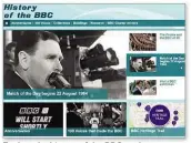  ??  ?? Explore the history of the BBC on the corporatio­n’s dedicated website