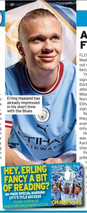  ?? ?? Erling Haaland has already impressed in his short time with the Blues