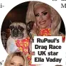  ?? ?? RuPaul’s Drag Race UK star Ella Vaday