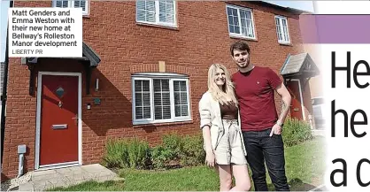  ?? LIBERTY PR ?? Matt Genders and Emma Weston with their new home at Bellway’s Rolleston Manor developmen­t