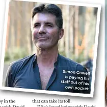  ??  ?? Simon Cowell
is paying his staff out of his
own pocket