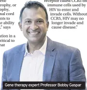  ??  ?? Gene therapy expert Professor Bobby Gaspar