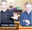  ??  ?? Robbie Williams and Karl Brazil