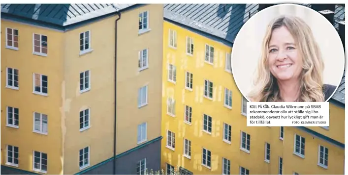  ?? FOTO: KLEMNER STUDIO ?? KOLL PÅ KÖN. Claudia Wörmann på SBAB rekommende­rar alla att ställa sig i bostadskö, oavsett hur lyckligt gift man är för tillfället.