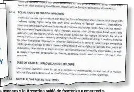  ??  ?? CLAVES. El MSCI hizo foco en los avances y la Argentina subió de fronteriza a emergente.