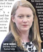  ??  ?? NEW BOSS Shirley-Anne Somerville