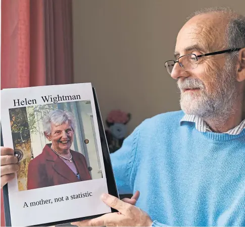  ??  ?? MEMORY: Alan Wightman does not want his mother Helen, who died at the age of 88, to become just another statistic of care home deaths from Covid.