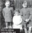  ??  ?? With his siblings June and Billy and with his wife, Lady Anne