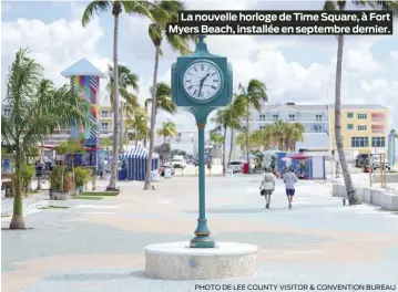  ?? PHOTO DE LEE COUNTY VISITOR & CONVENTION BUREAU ?? La nouvelle horloge de Time Square, à Fort Myers Beach, installée en septembre dernier.