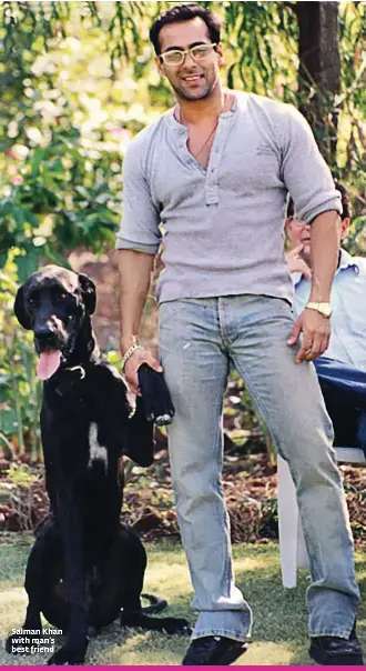  ??  ?? Salman Khan with man’s best friend