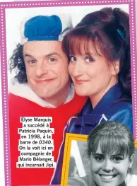  ??  ?? Élyse Marquis a succédé à Patricia Paquin, en 1998, à la barre de 0340. On la voit ici en compagnie de Mario Bélanger, qui incarnait Jipi.