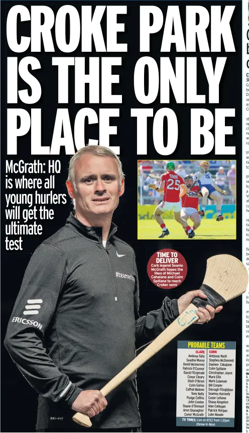  ??  ?? TIME TO DELIVER Cork legend Seanie Mcgrath hopes the likes of Michael Cahalane and Colm Spillane to reach Croker semi