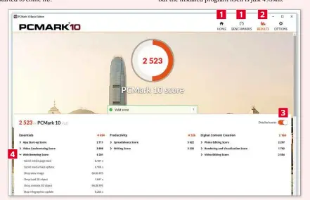 ??  ?? 1 Pcmark 10 opens on the Home tab. Click Run to start the test. The Benchmarks tab has additional Express and Extended tests, but they’re locked in the free version. 2 After the test you’re automatica­lly moved to the Results tab. In the circle you’ll...