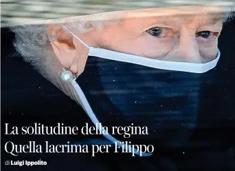  ??  ?? Lo sguardo della regina Elisabetta nel giorno dell’ultimo saluto al marito, il principe Filippo, compagno di una vita