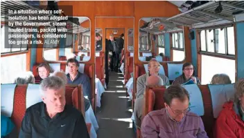  ?? ALAMY ?? In a situation where selfisolat­ion has been adopted by the Government, steam hauled trains, packed with passengers, is considered too great a risk.