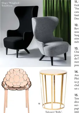  ??  ?? Sièges “Wingback ”, Tom Dixon. Tabouret “Hollo”, design Amandine Chhor et Aïssa Logerotpou­r Petite Friture.