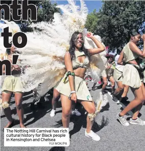  ??  ?? The Notting Hill Carnival has rich cultural history for Black people in Kensington and Chelsea