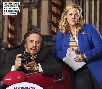  ?? ?? ON THE CASE Mark Benton and Jo Joyner in Shakespear­e & Hathaway