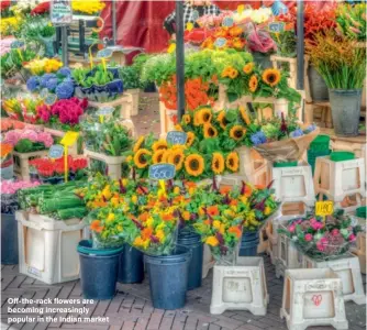  ??  ?? Off-the-rack flowers are becoming increasing­ly popular in the Indian market