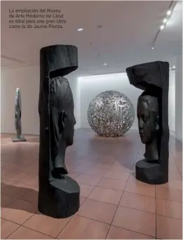  ?? ?? La ampliación del Museo de Arte Moderno de Céret es ideal para una gran obra como la de Jaume Plensa.