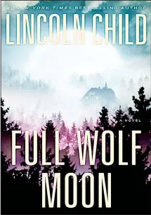  ??  ?? This cover image released by Doubleday shows ‘Full Wolf Moon,’ by Lincoln Child. (AP)