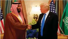  ?? FOTO: NTB SCANPIX ?? Det var et tydelig signal da daværende visekronpr­ins Mohammed bin Salman i mai ble sendt for å hilse på USAS president Donald Trump.