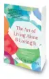  ??  ?? This is an edited extractfro­m The Art of Living Alone and Loving It by Jane Mathews, out now from Murdoch Books.