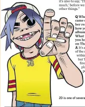  ?? GORILLAZ.COM ?? 2D is one of several animated Gorillaz characters.