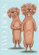  ?? CAPUA BOOKS/HARPER COLLINS MICHAEL DI ?? “Two Dogs” by Ian Falconer