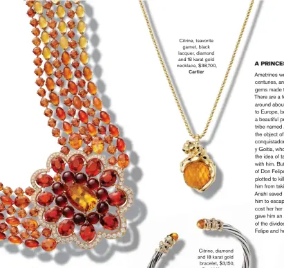  ??  ?? Citrine, spessartit­e garnet, diamond, white opal, 18 karat yellow and rose gold and aluminum necklace, price upon request, Chopard
Citrine, tsavorite garnet, black lacquer, diamond and 18 karat gold necklace, $38,700, Cartier